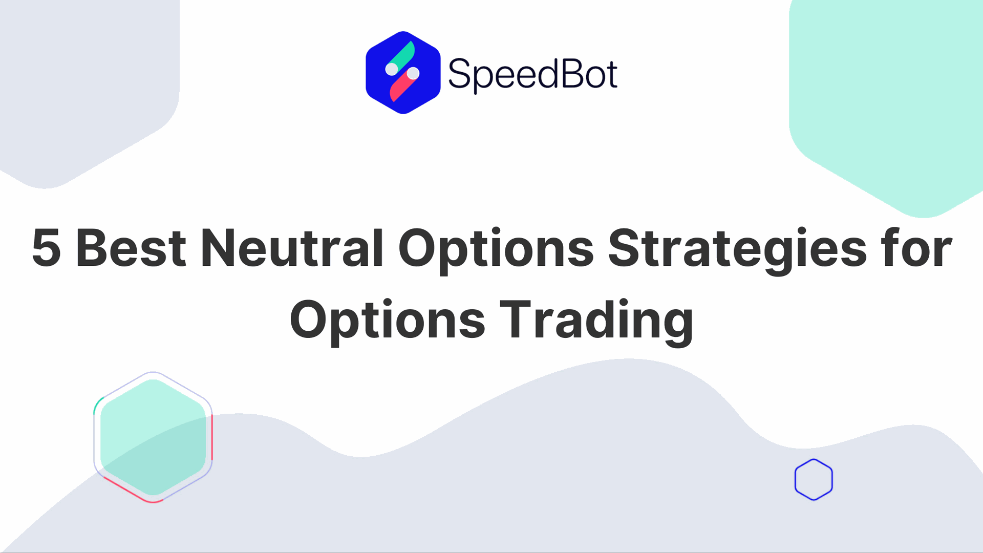 Best Neutral Options Strategies for Options Trading SpeedBot